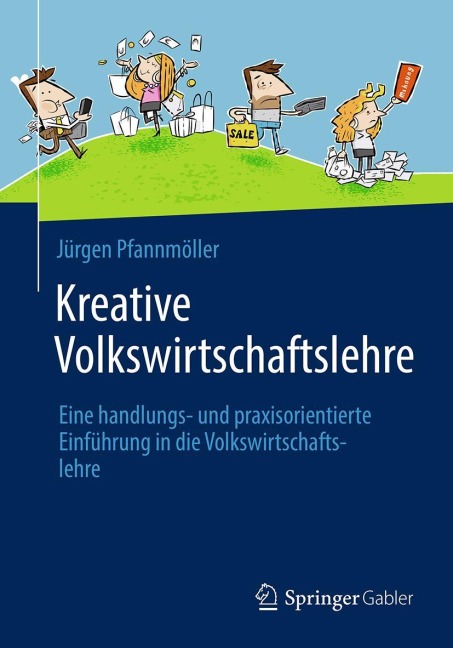 Kreative Volkswirtschaftslehre - Jürgen Pfannmöller