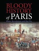 Cover-Bild zum Titel 'Bloody History of Paris' von 'Ben Hubbard'