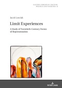 Cover-Bild zum Titel 'Limit Experiences: A Study of Twentieth-Century Forms of Representation' von 'Jacek Leociak'