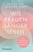 Cover-Bild zum Titel 'Wie Frauen länger leben' von 'Sandra Eifert'