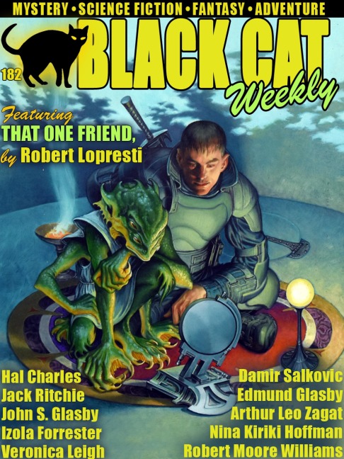 Black Cat Weekly #182 - Robert Lopresti, Arthur Leo Zagat, Leigh Veronica, Nina Kiriki Hoffman, Damir Salkovic