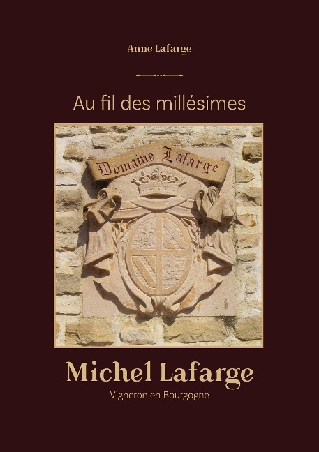 Au fil des millesimes - Anne Lafarge