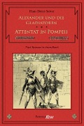 Cover-Bild zum Titel 'Alexander und die Gladiatoren / Attentat in Pompeii' von 'Hans D. Stöver'