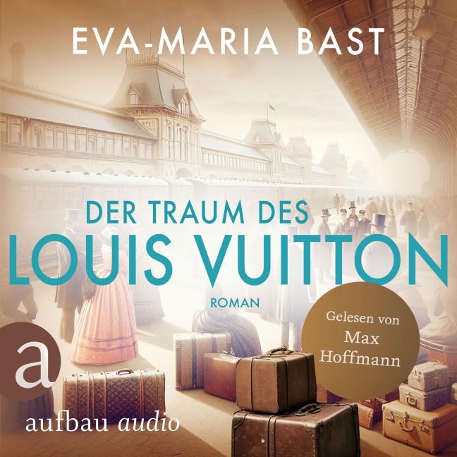 Der Traum des Louis Vuitton - Eva-Maria Bast