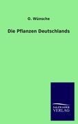 Cover-Bild zum Titel 'Die Pflanzen Deutschlands' von 'O. Wünsche'