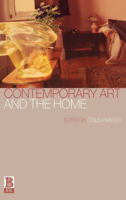 Contemporary Art and the Home - 