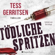 Cover-Bild zum Titel 'Tödliche Spritzen (ungekürzt)' von 'Tess Gerritsen'