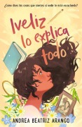Cover-Bild zum Titel 'Iveliz Lo Explica Todo / Iveliz Explains It All' von 'Andrea Beatriz Arango'