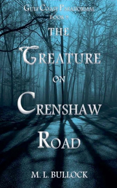 The Creature on Crenshaw Road - M. L. Bullock