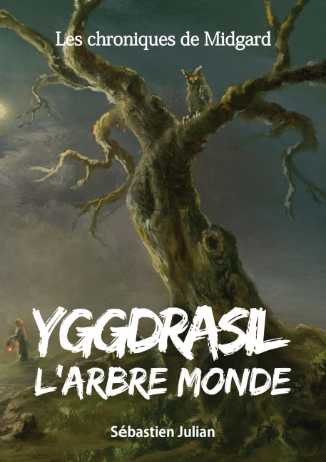 Yggdrasil l'Arbre monde - Sébastien Julian