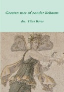 Cover-Bild zum Titel 'Geesten met of zonder lichaam (derde druk)' von 'Titus Rivas'