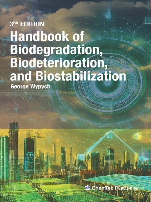 Handbook of Material Biodegradation, Biodeterioration, and Biostablization - George Wypych, Katarzyna Janda, Michalina Falkiewicz-Dulik