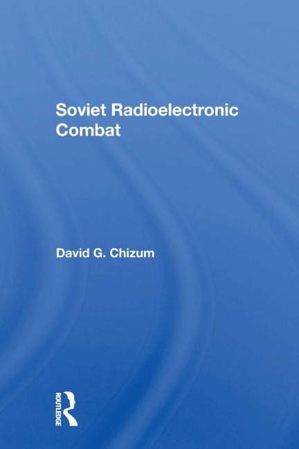 Soviet Radioelectronic Combat - David Chizum