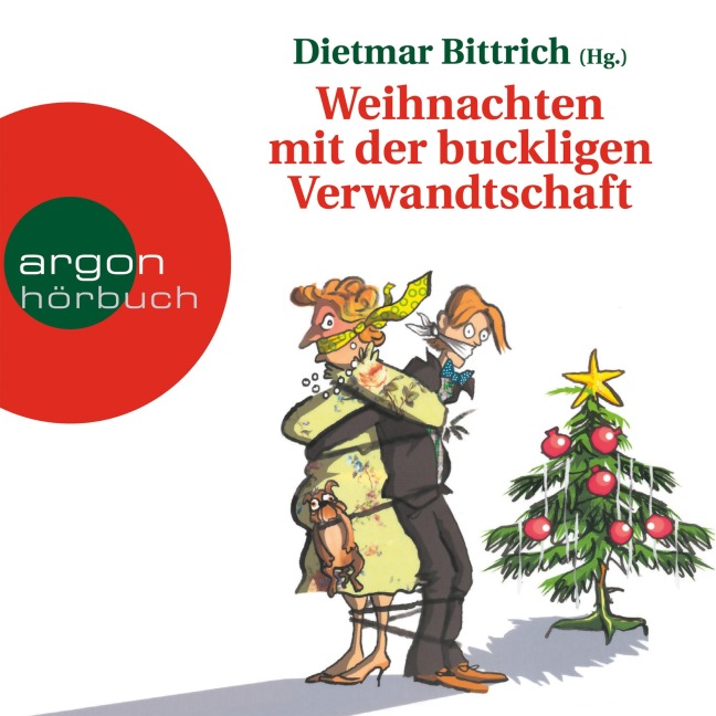 Weihnachten mit der buckligen Verwandtschaft - Dietmar Bittrich