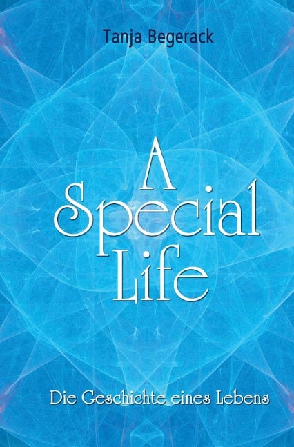 A Special Life - Tanja Begerack