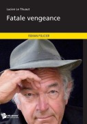 Cover-Bild zum Titel 'Fatale vengeance' von 'Lucien Le Thuaut'