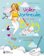 Cover-Bild zum Titel 'Voller Vorfreude auf mein Baby: Schwangerschaftstagebuch zum Ausmalen' von 'Charline Alcantara'