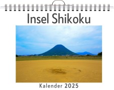 Cover-Bild zum Titel 'Insel Shikoku - (Wandkalender 2025, Kalender DIN A4 quer, Monatskalender im Querformat mit Kalendarium, das perfekte Geschenk)' von 'Samuel Schmitt'