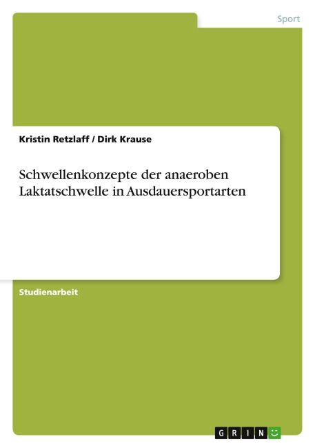 Schwellenkonzepte der anaeroben Laktatschwelle in Ausdauersportarten - Kristin Retzlaff, Dirk Krause