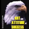 The Art and Attitude of Success - 