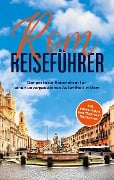 Cover-Bild zum Titel 'Rom Reiseführer' von 'Roman Hünsche'