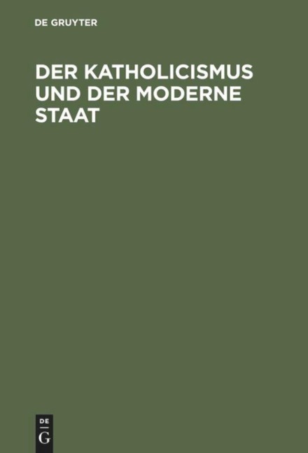 Der Katholicismus und der moderne Staat - 