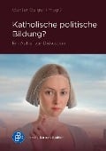 Katholische politische Bildung? - 