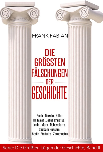 Die größten Fälschungen der Geschichte - Frank Fabian
