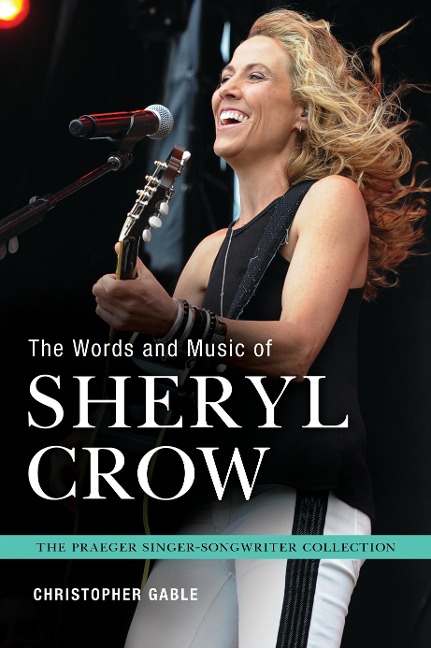 The Words and Music of Sheryl Crow - Christopher Gable