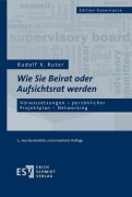 Cover-Bild zum Titel 'Wie Sie Beirat oder Aufsichtsrat werden' von 'Rudolf X. Ruter'