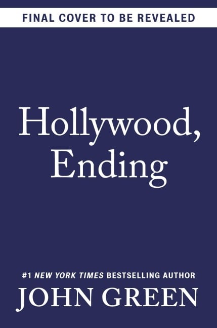 Hollywood, Ending - John Green