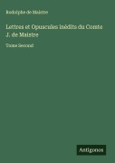 Cover-Bild zum Titel 'Lettres et Opuscules inédits du Comte J. de Maistre' von 'Rodolphe de Maistre'