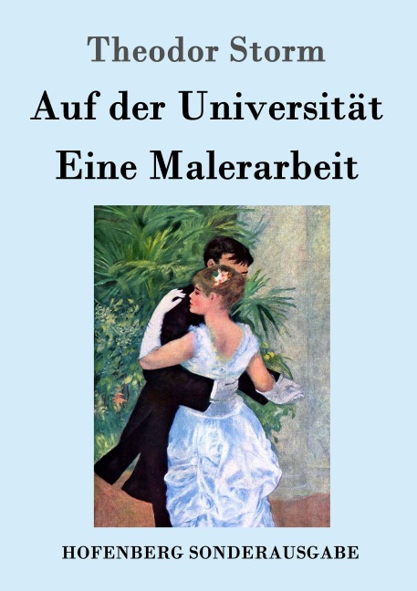 Auf der Universität / Eine Malerarbeit - Theodor Storm