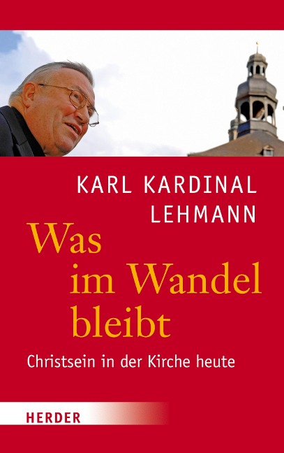Was im Wandel bleibt - Karl Lehmann