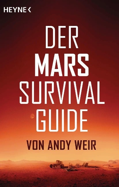 Der Mars Survival Guide - Andy Weir