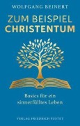 Cover-Bild zum Titel 'Zum Beispiel Christentum' von 'Wolfgang Beinert'