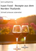 Cover-Bild zum Titel 'Isaan Food - Rezepte aus dem Norden Thailands' von 'Tom Suthamma'