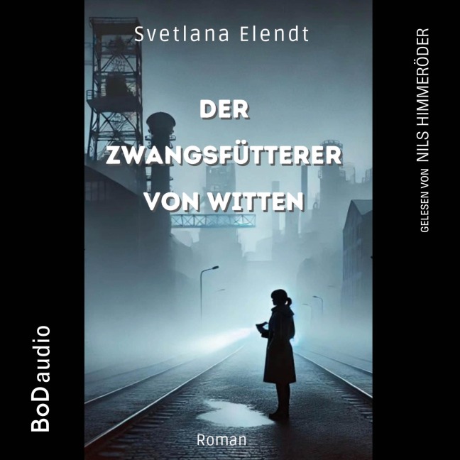 Der Zwangsfütterer von Witten - Sabine Traeder