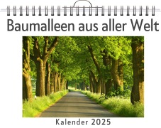 Cover-Bild zum Titel 'Baumalleen aus aller Welt - (Wandkalender 2025, Kalender DIN A4 quer, Monatskalender im Querformat mit Kalendarium, das perfekte Geschenk)' von 'Finn Schmidt'