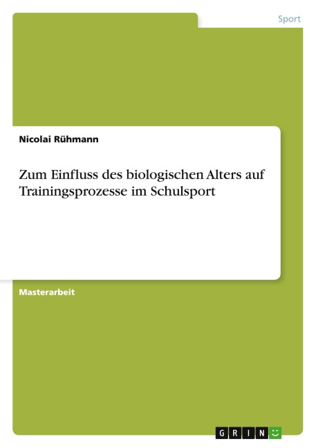 Zum Einfluss des biologischen Alters auf Trainingsprozesse im Schulsport - Nicolai Rühmann