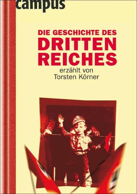 Die Geschichte des Dritten Reiches erzählt von Torsten Körner - Torsten Körner