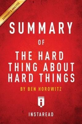 Summary of The Hard Thing About Hard Things - Instaread Summaries