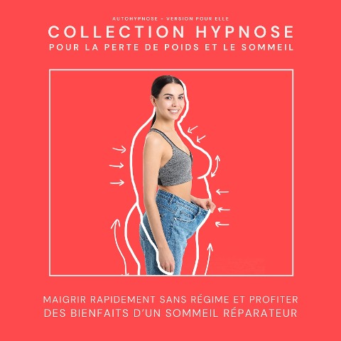 Autohypnose - Version pour elle: Collection Hypnose pour la perte de poids et le sommeil - Patrick Lynen