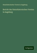 Bericht des Naturhistorischen Vereins in Augsburg - Naturhistorischer Verein In Augsburg
