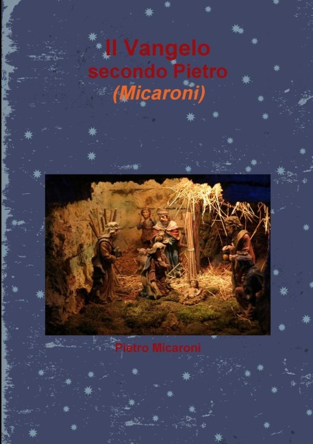 Il Vangelo secondo Pietro (Micaroni) - Pietro Micaroni