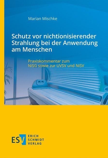 Schutz vor nichtionisierender Strahlung bei der Anwendung am Menschen - Marian Mischke