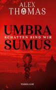 Cover-Bild zum Titel 'Umbra Sumus' von 'Alex Thomas'