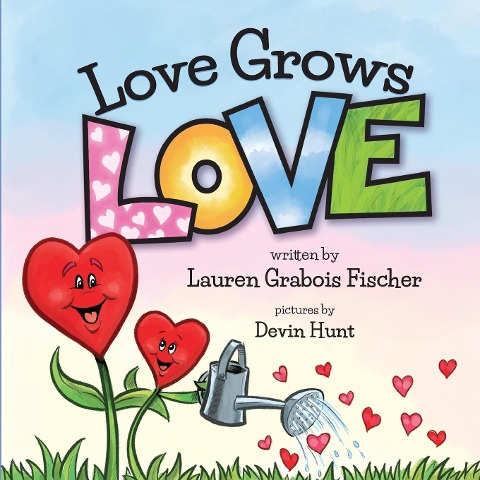 Love Grows Love - Lauren Grabois Fischer