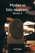 Mythes et faits musicaux, Volume 2 - Carl Engel