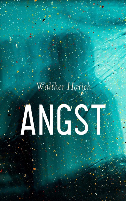 Angst - Walther Harich